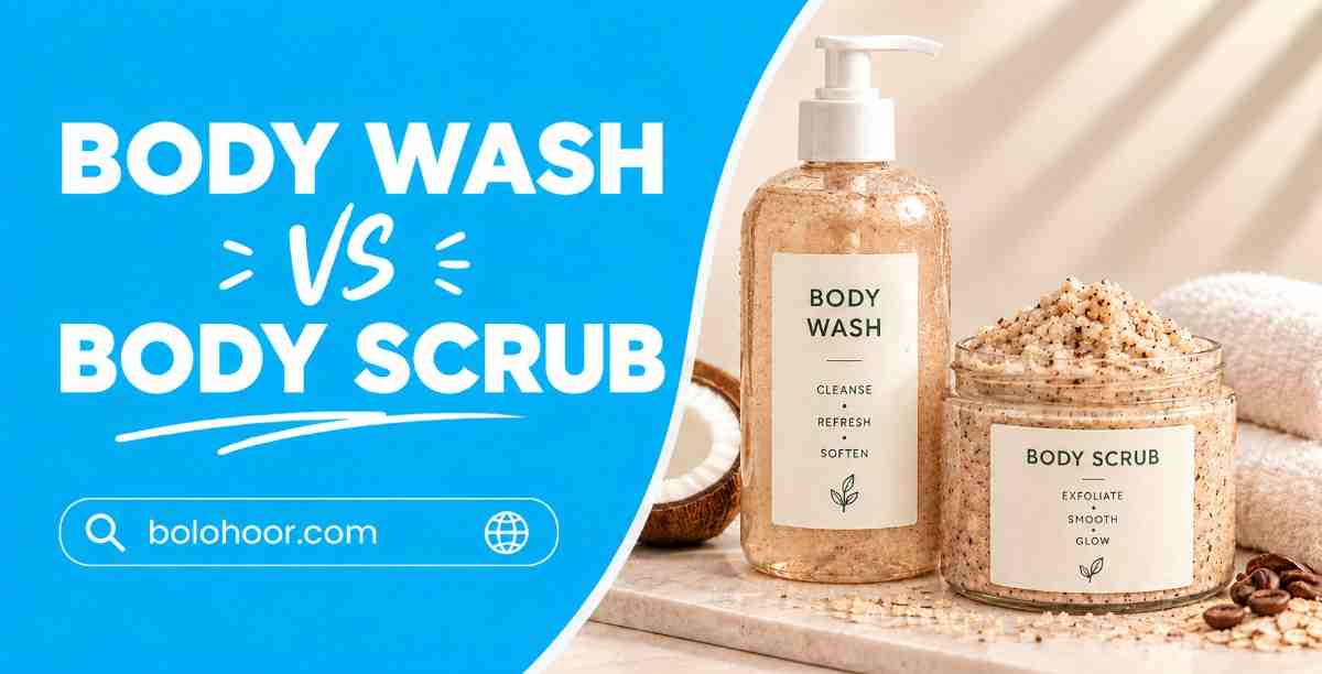 Body Wash vs Body Scrub